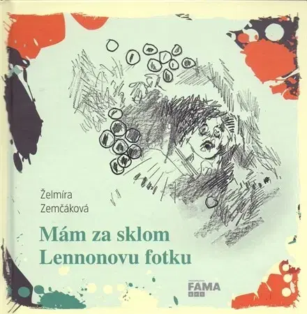 Slovenská poézia Mám za sklom Lennonovu fotku - Želmíra Zemčáková