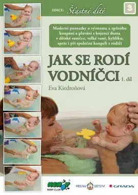 Starostlivosť o dieťa, zdravie dieťaťa Jak se rodí vodníčci 1. díl + DVD - Eva Kiedroňová