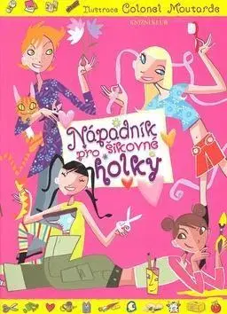 Pre deti a mládež - ostatné Nápadník pro šikovné holky