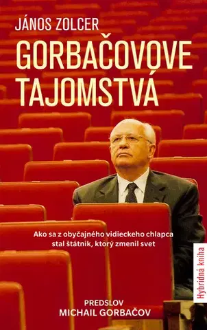 Moderné dejiny Gorbačovove tajomstvá - János Zolcer