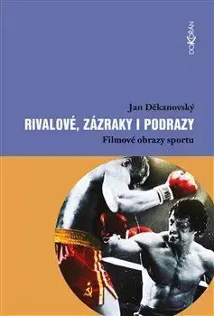 Prírodné vedy - ostatné Rivalové, zázraky i podrazy - Jan Děkanovský