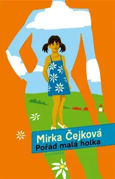 Biografie - ostatné Pořád malá holka - Mirka Čejková