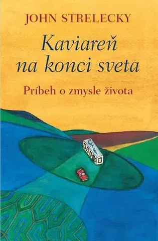 Rozvoj osobnosti Kaviareň na konci sveta - John P. Strelecky