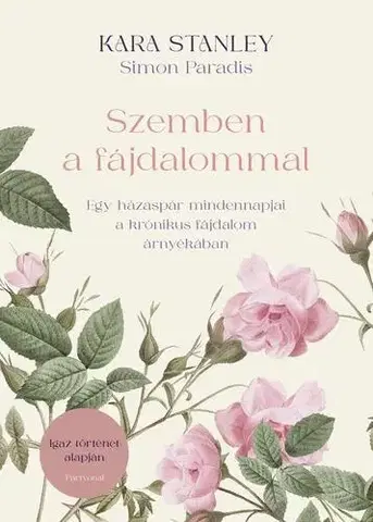 Zdravie, životný štýl - ostatné Szemben a fájdalommal - Kara Stanley