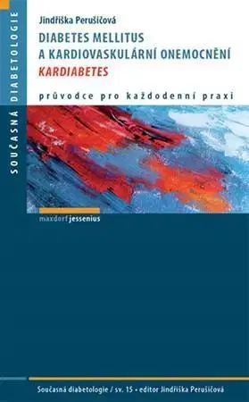 Medicína - ostatné Diabetes mellitus a kardiovaskulární onemocnění – Kardiabetes - Jindra Perušičová