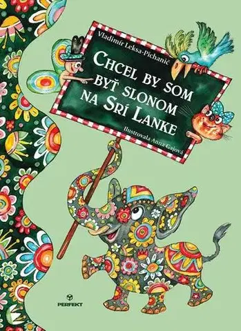 Pre deti a mládež - ostatné Chcel by som byť slonom na Srí Lanke - Vladimír Leksa-Pichanič,Anna Gajová (Ilustrátor)