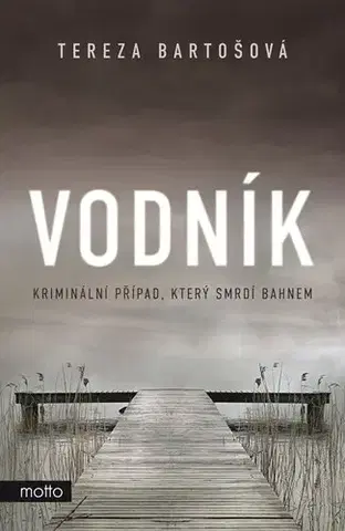 Detektívky, trilery, horory Vodník - Tereza Bartošová Dvořáková