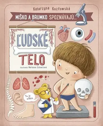 Dobrodružstvo, napätie, western Miško a Brumko spoznávajú: Ľudské telo - Katarzyna Kozlowska,Katarína Gruszczyk