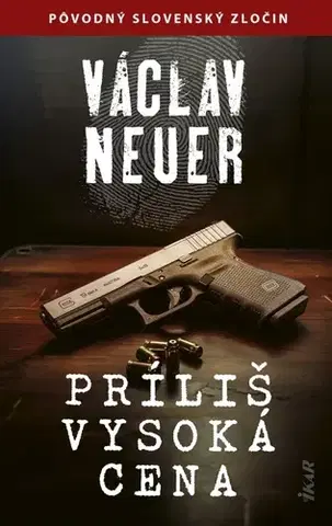 Detektívky, trilery, horory Príliš vysoká cena - Václav Neuer