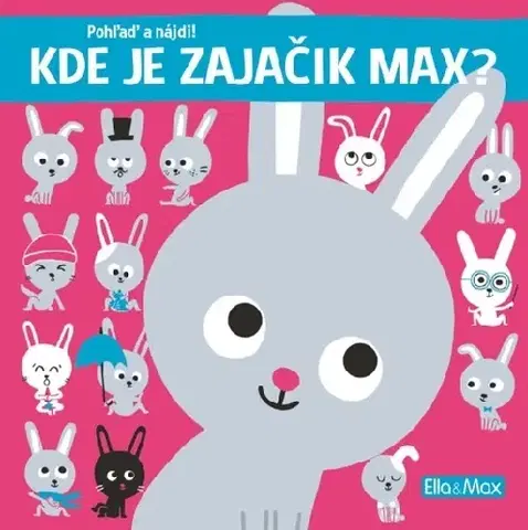 Leporelá, krabičky, puzzle knihy Kde je zajačik Max? - Pohľaď a nájdi!