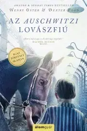 Historické romány Az auschwitzi lovászfiú - Dexter Ford,Henry Oster