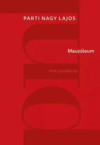 Svetová beletria Mauzóleum - Parti Nagy Lajos