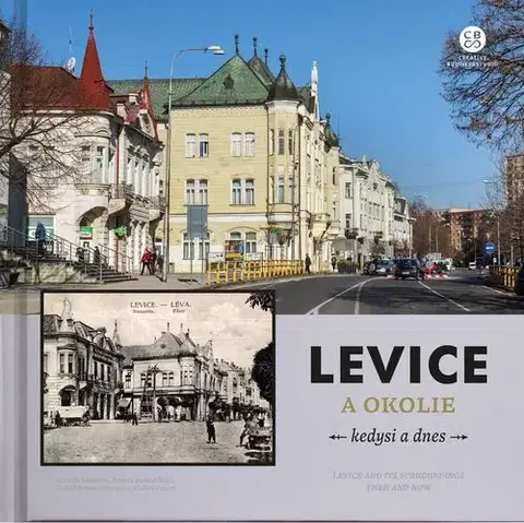 Encyklopédie, obrazové publikácie Levice a okolie kedysi a dnes - Jarmila Bátovská,Renáta Kolenčíková