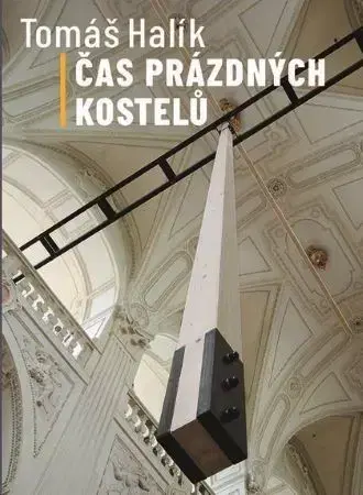 Kresťanstvo Čas prázdných kostelů - Tomáš Halík