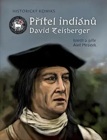Komiksy Přítel indiánů David Zeisberger - Aleš Mrázek