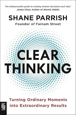 Rozvoj osobnosti Clear Thinking - Shane Parrish