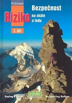 Turistika, horolezectvo Bezpečnost a riziko na skále I.díl - Pit Schubert