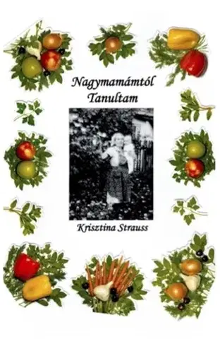 Kuchárky - ostatné Nagymamától tanultam - Krisztina Strauss