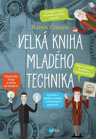 Encyklopédie pre deti a mládež - ostatné Velká kniha mladého technika - Radek Chajda
