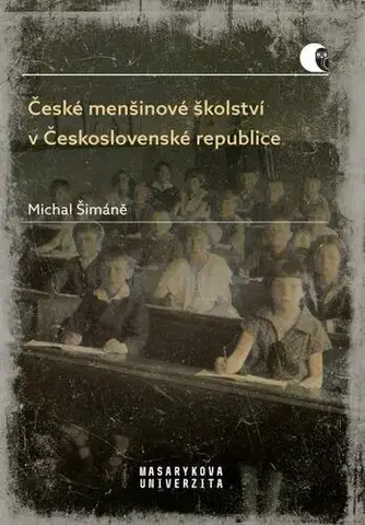 História České menšinové školství v Československé republice - Michal Šimáně