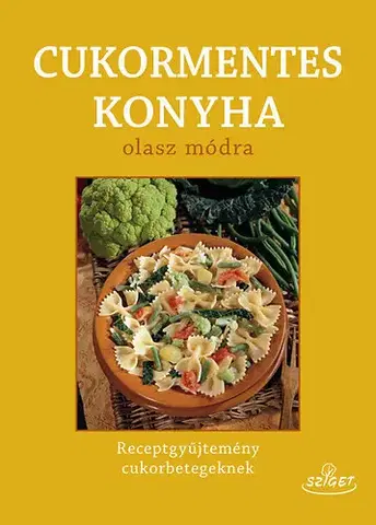 Zdravá výživa, diéty, chudnutie Cukormentes konyha - Kolektív autorov