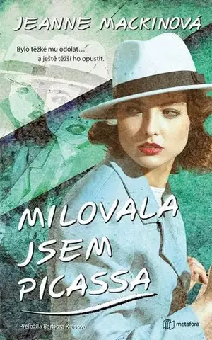 Umenie Milovala jsem Picassa - Jeanne Mackinová,Barbora Klasová