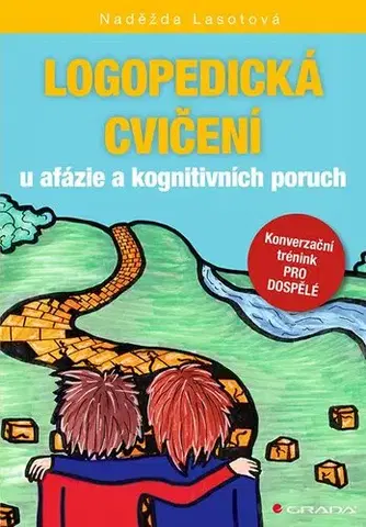 Pedagogika, vzdelávanie, vyučovanie Logopedická cvičení u afázie a kognitivních poruch - Naděžda Lasotová