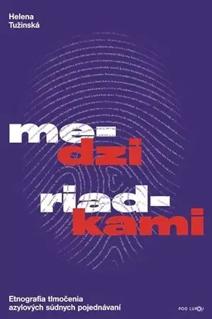 Sociológia, etnológia Medzi riadkami - Helena Tužinská