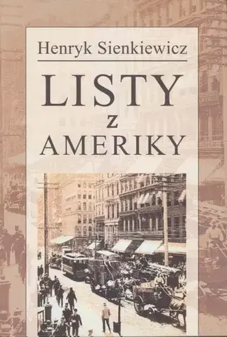 Svetová beletria Listy z Ameriky - Henryk Sienkiewicz