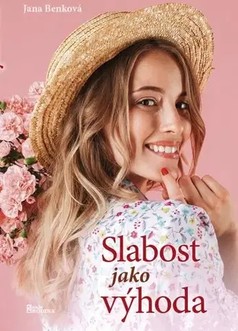 Slovenská beletria Slabost jako výhoda - Jana Benková