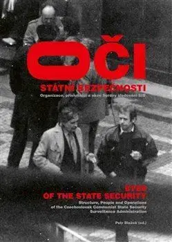 Slovenské a české dejiny Oči Státní bezpečnosti / Eyes of the State Security - Kolektív autorov