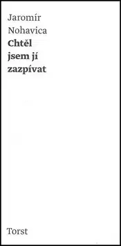 Hudba - noty, spevníky, príručky Chtěl jsem ji zazpívat - Jaromír Nohavica