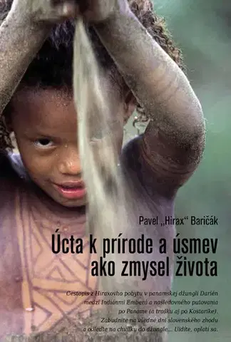 Geografia - ostatné Úcta k prírode a úsmev ako zmysel života - Pavel Hirax Baričák