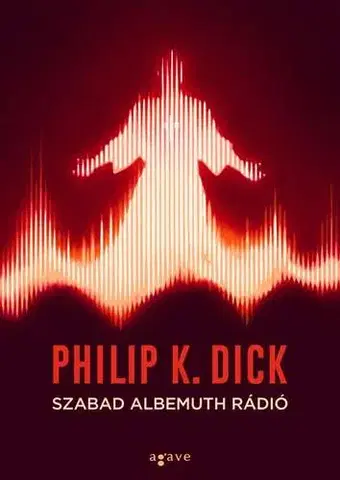 Sci-fi a fantasy Szabad Albemuth Rádió - Philip K. Dick