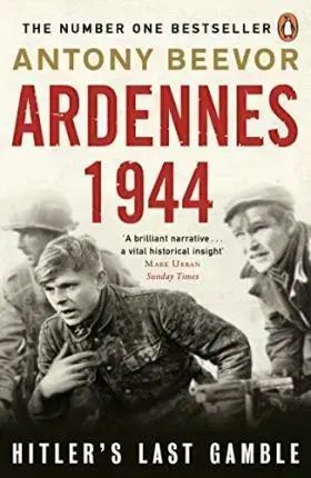Druhá svetová vojna Ardennes 1944 : Hitlers Last Gamble - Antony Beevor