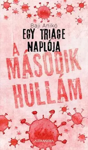 Fejtóny, rozhovory, reportáže Egy triage naplója 2: A második hullám - Anikó Baji
