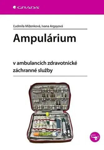 Medicína - ostatné Ampulárium - Ľudmila Miženková,Ivana Argayová