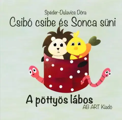 Leporelá, krabičky, puzzle knihy Csibó csibe és Sonca süni - A pöttyös lábos / A bili - Dóra Spéder-Dulavics