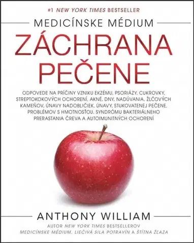 Zdravie, životný štýl - ostatné Medicínske médium - Záchrana pečene - Anthony William,Zuzana Močková-Lorková