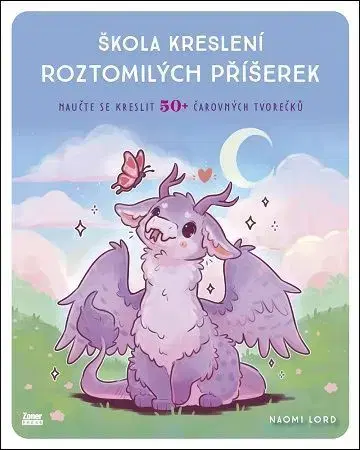 Kreslenie, maľovanie Škola kreslení roztomilých příšerek - Naomi Lord