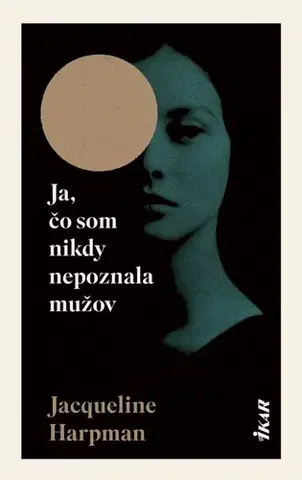 Sci-fi a fantasy Ja, čo som nikdy nepoznala mužov - Jacqueline Harpman,Veronika Majerová