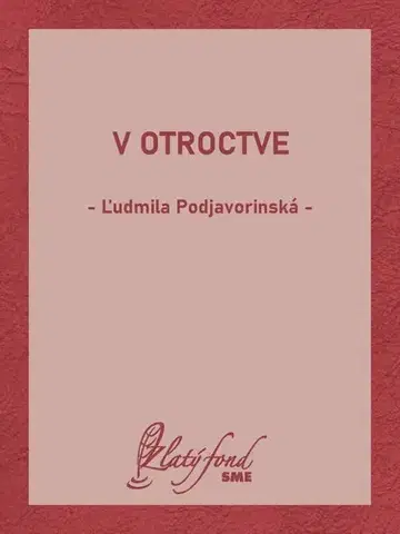 Pre deti a mládež - ostatné V otroctve - Ľudmila Podjavorinská