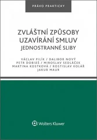 Právo ČR Zvláštní způsoby uzavírání smluv. Jednostranné sliby - Kolektív autorov
