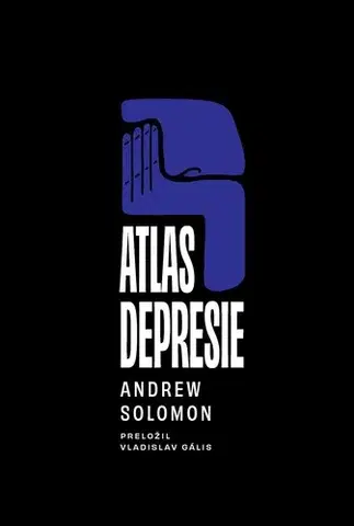 Psychológia, etika Atlas depresie - Andrew Solomon,Vladislav Gális