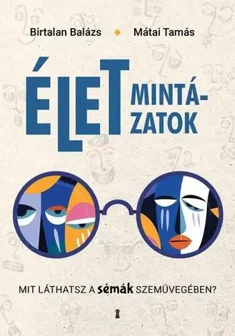 Psychológia, etika Életmintázatok - Tamás Mátai,Balázs Birtalan