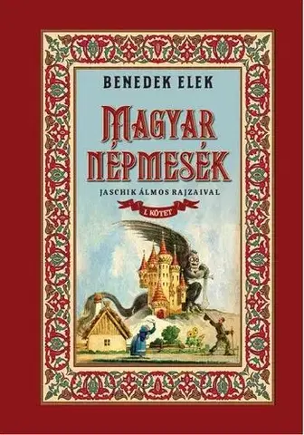 Rozprávky Magyar népmesék I. kötet - Elek Benedek