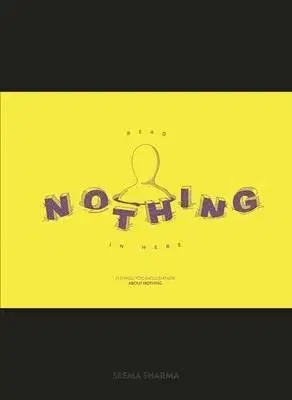 Dizajn, úžitkové umenie, móda Read Nothing in Here - 21 Things You Should Know About Nothing - Kolektív autorov
