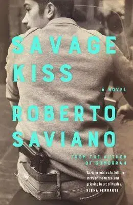 Svetová beletria Savage Kiss - Roberto Saviano