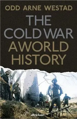 História - ostatné The Cold War - A World History - Arne Odd Westad
