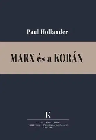 Sociológia, etnológia Marx és a Korán - Hollander Paul